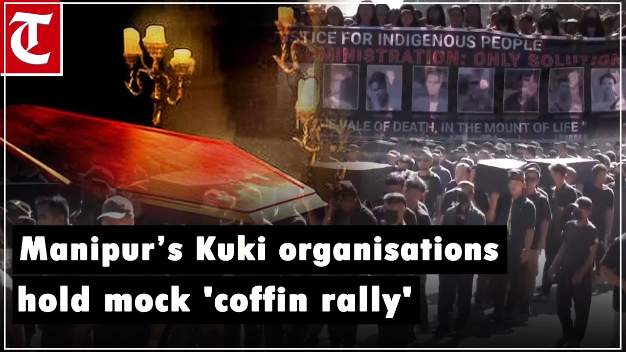 'Justice for indigenous people': Manipur&rsquo;s Kuki organisations hold mock 'coffin rally'