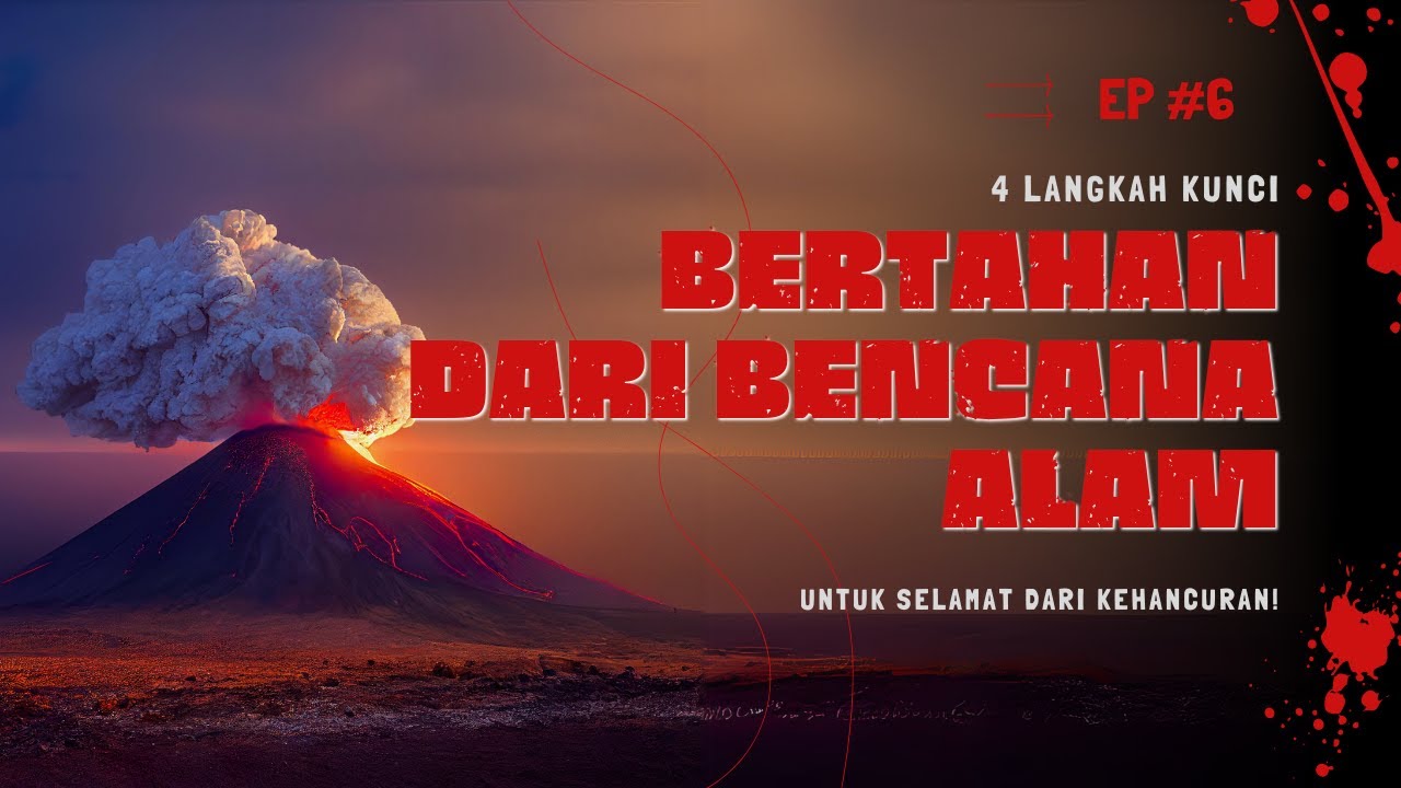 SURVIVAL GUIDE: 4 CARA MENGGATASI BENCANA ALAM YANG MEMATIKAN!