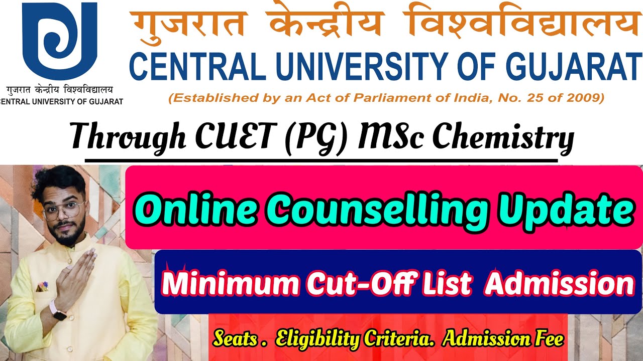 CU Gujarat MSc Chemistry Counselling Update | Minimum Cut-Off List | Eligibility Criteria | Seats