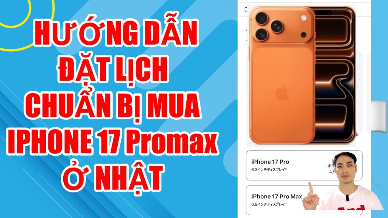 Hướng dẫn đặt lịch chuẩn bị mua iPhone 17 Pro Max (iPhone 17 Pro Max 予約準備)