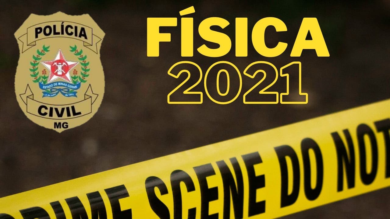 Perito Criminal PCMG 2021 - Física