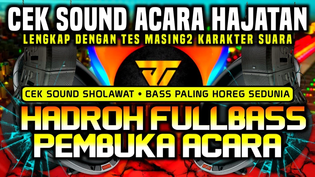[HD MUSIC] CEK SOUND HADROH PEMBUKA ACARA HAJATAN - SHOLATULLAH | FULLBASS HOREG ‼️