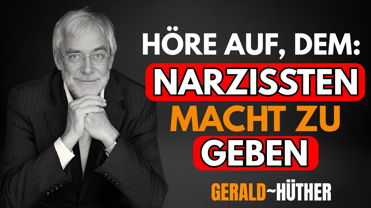 Gerald Hüther: Wie du einen Narzissten am effektivsten zum Schweigen bringst