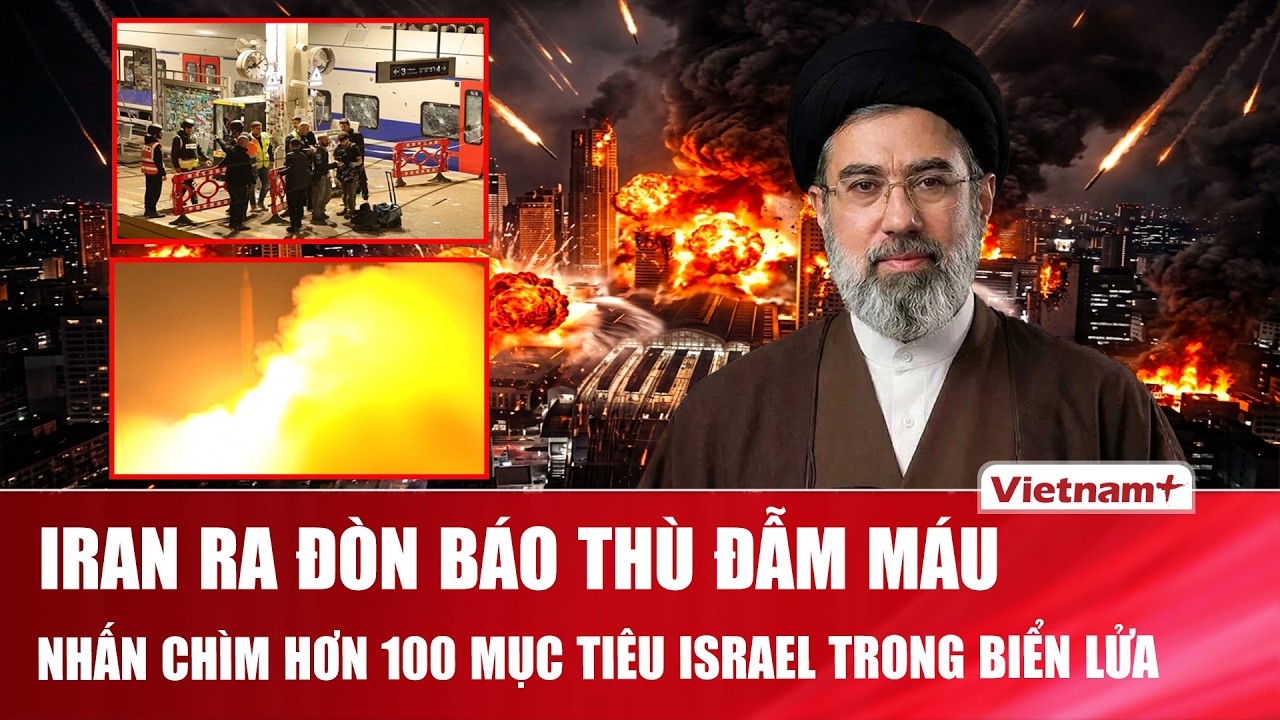 Iran ra “đòn báo thù” đẫm máu, hơn 100 mục tiêu Israel bị nhấn chìm trong biển lửa