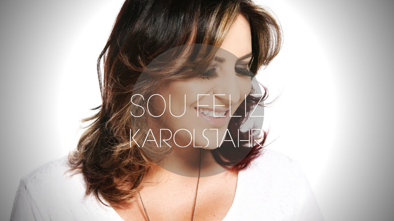 Sou Feliz (It Is Well With My Soul) - Karol Stahr