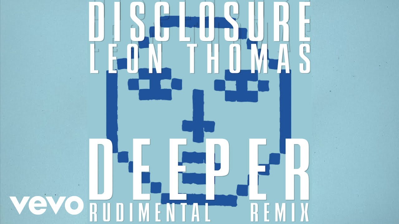 Disclosure, Leon Thomas - Deeper (Rudimental Remix) (Official Audio)