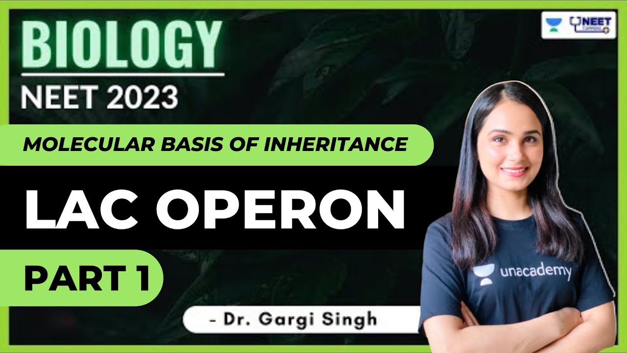 Lac Operon | Part 1 | Molecular Basis of Inheritance | NEET 2023 | Gargi Singh