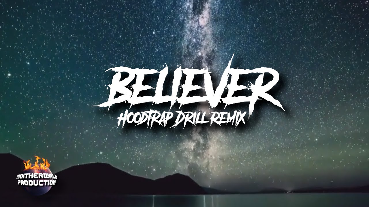 Believer - Hoodtrap & Drill Remix - Prod. By Anxtherwrld - Original Song By @ImagineDragons