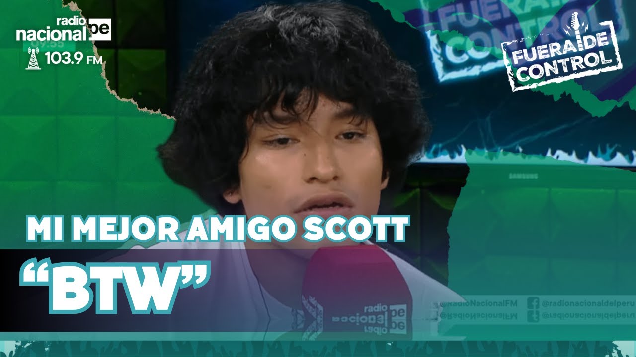 BTW - Mi mejor amigo Scott (EN VIVO Radio Nacional 2025) | Fuera de Control 03/02/25