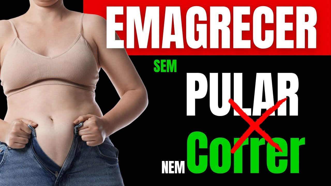 EMAGRECER RÁPIDO MESMO SEM PULAR NEM CORRER!