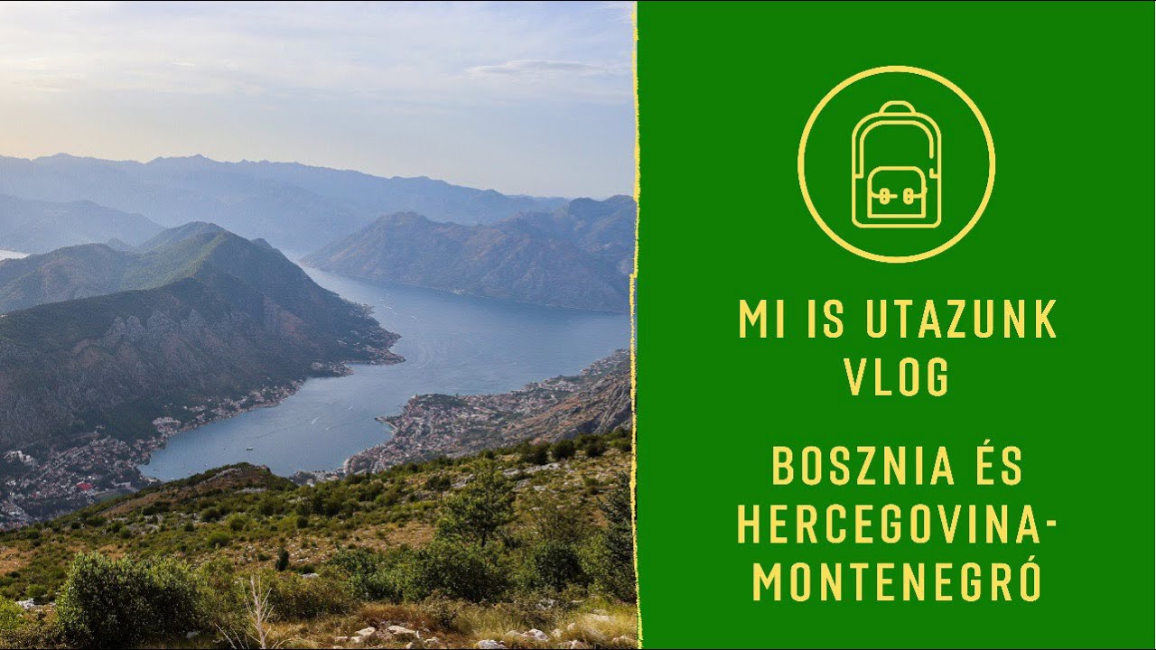 Bosznia-Hercegovina és Montenegró - Mi is utazunk Vlog Ep03