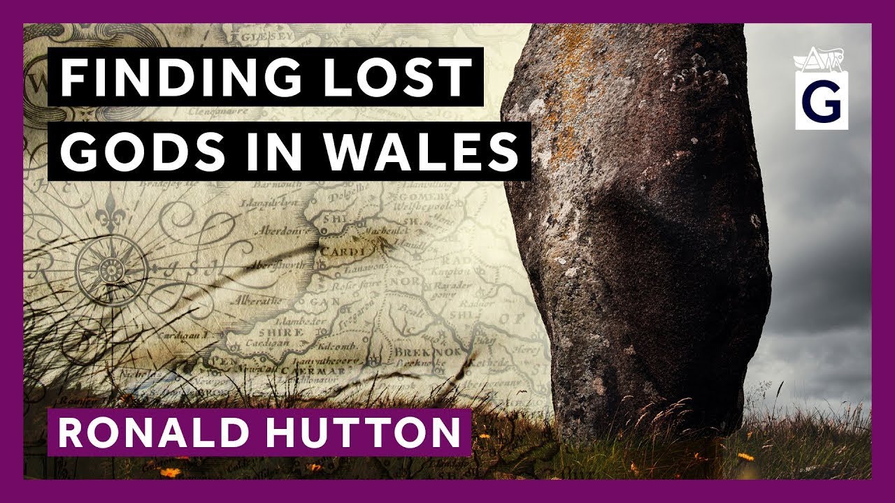 Finding Lost Gods in Wales - Ronald Hutton