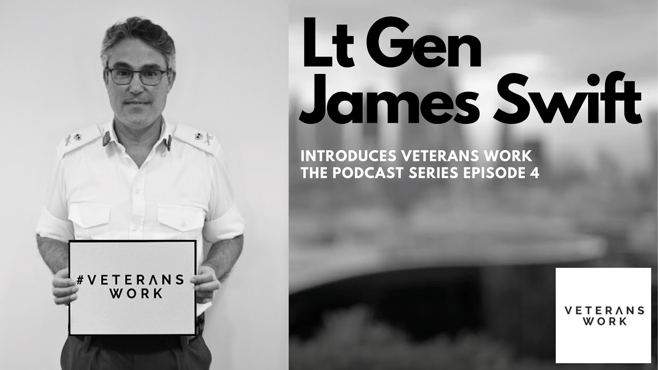 Veterans Work The Podcast l Ep4 FULL l Introduced by Lt Gen Swift l Resilience l veterans