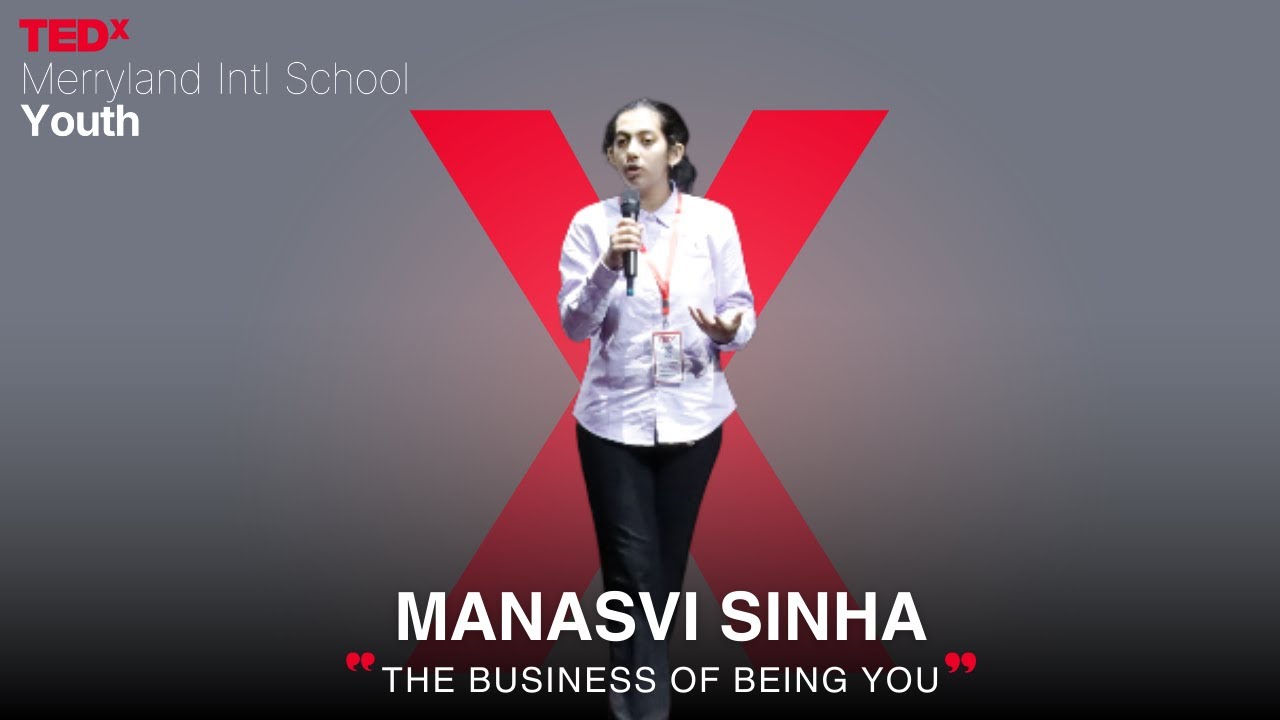 The Business Of Being YOU | Manasvi Sinha | TEDxMerryland Intl School Youth
