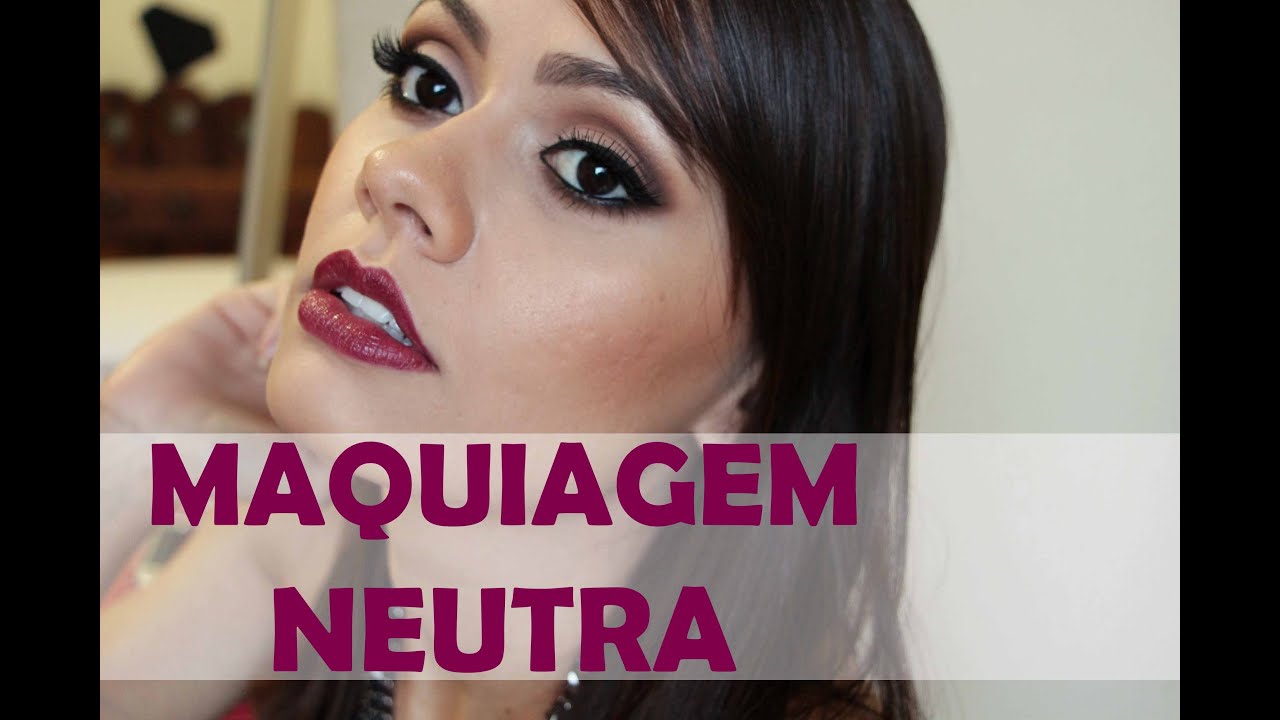 MAQUIAGEM NEUTRA - Para olhos grandes e pequenos!