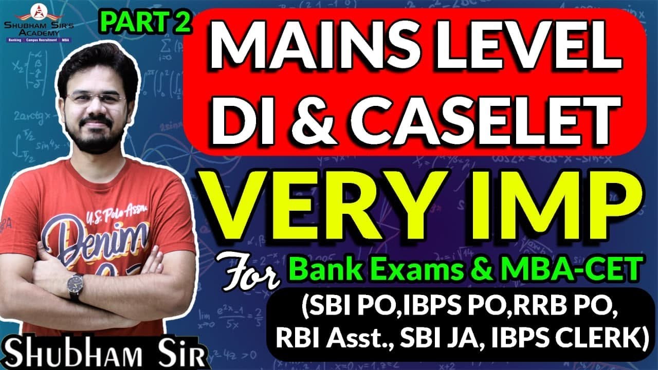 QUANT MAINS LEVEL DI & CASELET for Bank Exams & MBA-CET || PART 2 HIGH LEVEL DI #SSA #DI #CASELET
