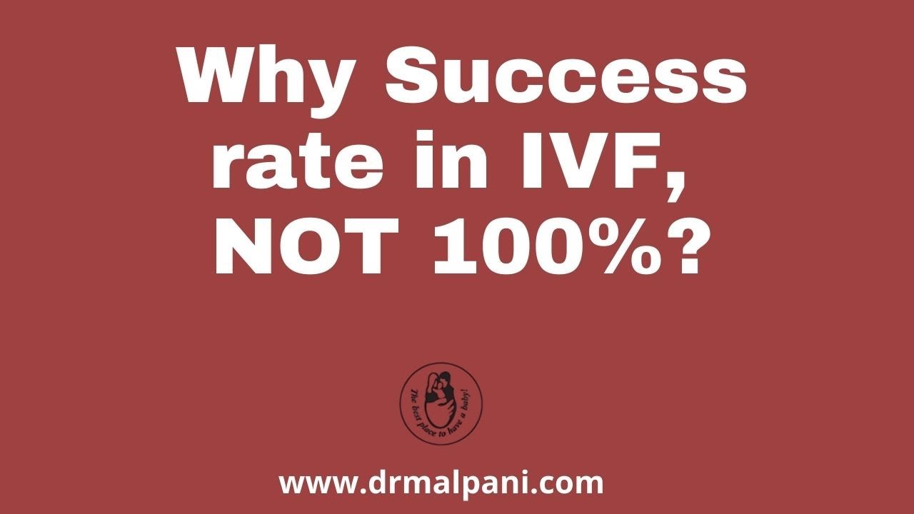 why success rate in IVF, not 100% ?