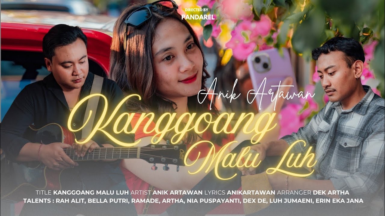 KANGGOANG MALU LUH - ANIK ARTAWAN (Official Music Video)