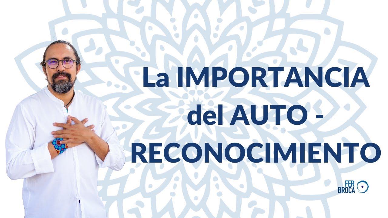 La TRAVESÍA del AUTO-RECONOCIMIENTO | Fer Broca