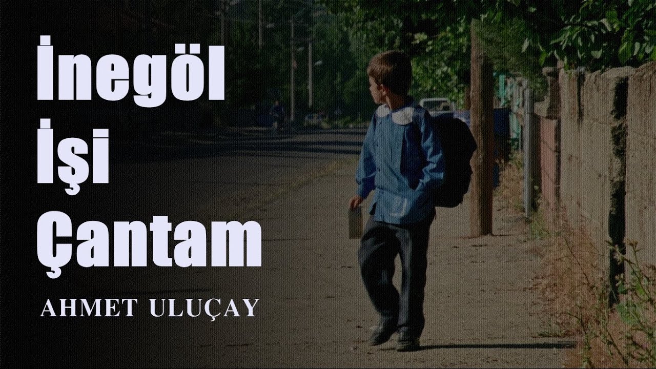 İnegöl İşi Çantam | Ahmet ULUÇAY (Yorum: Zabit KARAKÖSE)
