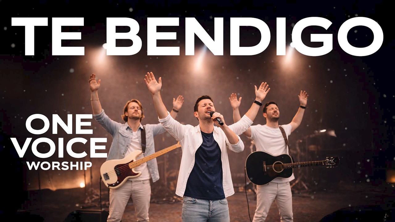 TE BENDIGO | ONE VOICE WORSHIP | ADORACIÓN CRISTIANA