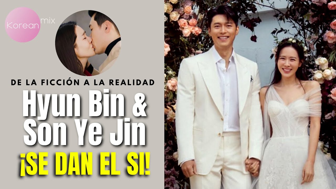 ¡LA BODA DEL SIGLO:💍HYUN BIN Y SON YE JIN!💗TODO SOBRE SU HISTORIA DE AMOR Y BODA