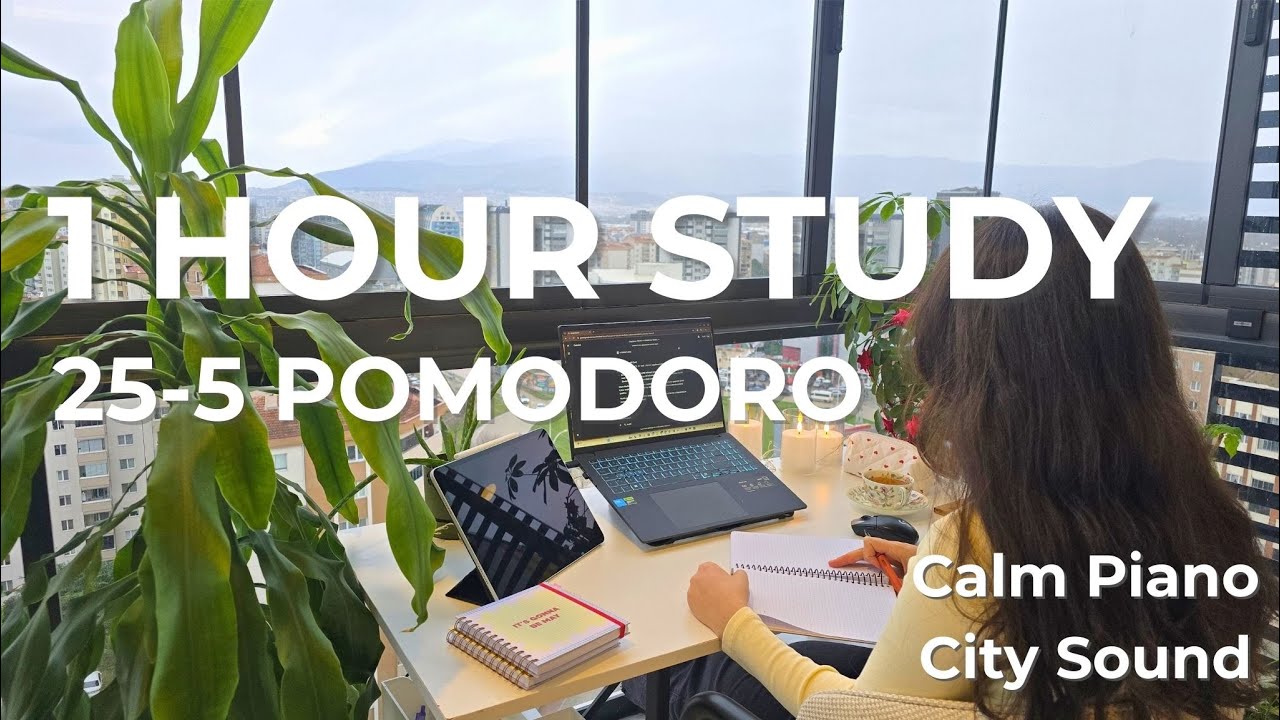 1 Hour Study With Me | 25/5 Pomodoro | City Ambience & Soft Piano 🌃