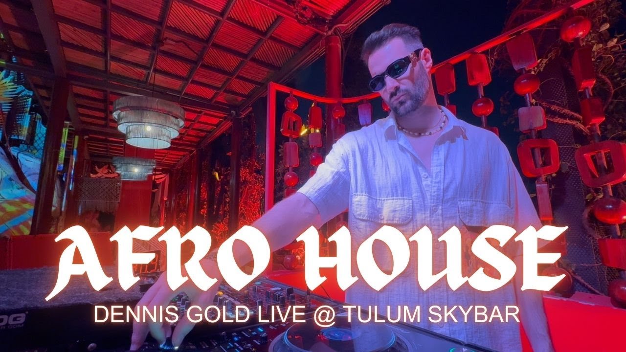Afro House Mix 2026 - Dennis Gold Live @ Tulum Skybar Bangkok