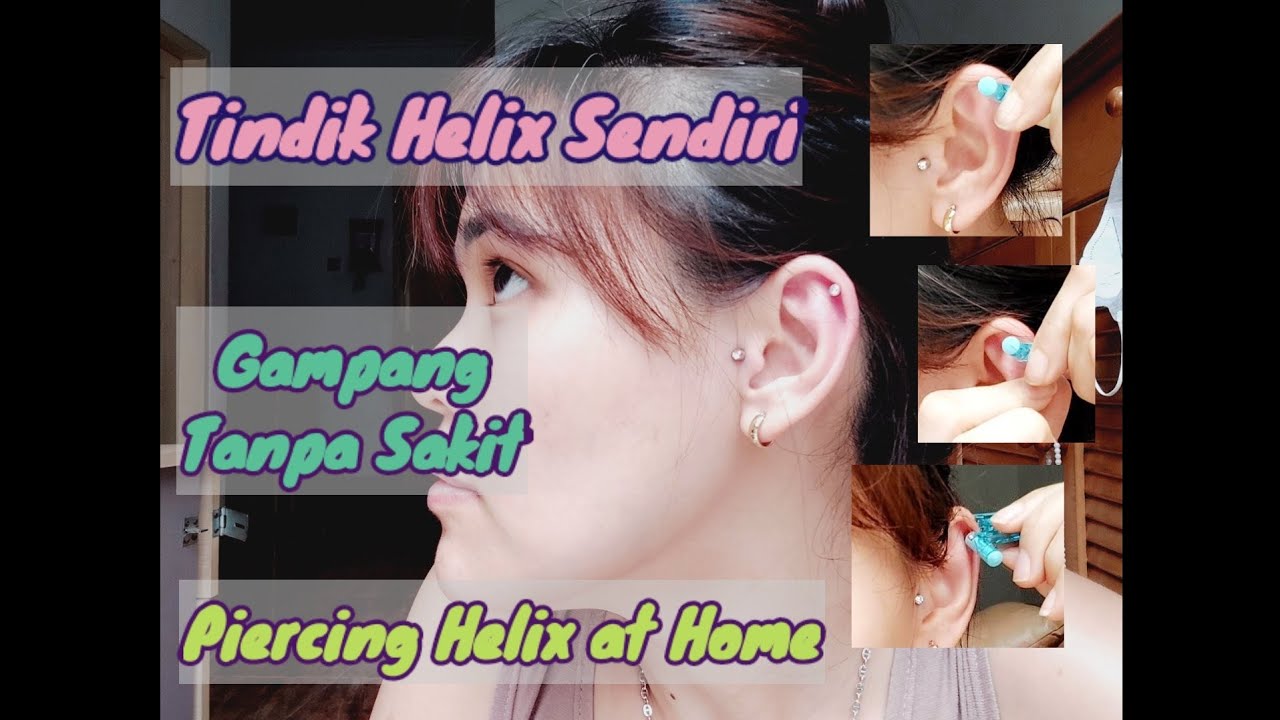 Tindik Helix Sendiri Piercing Helix at Home EASY / Tips and Trick Tindik Kuping Helix sendiri