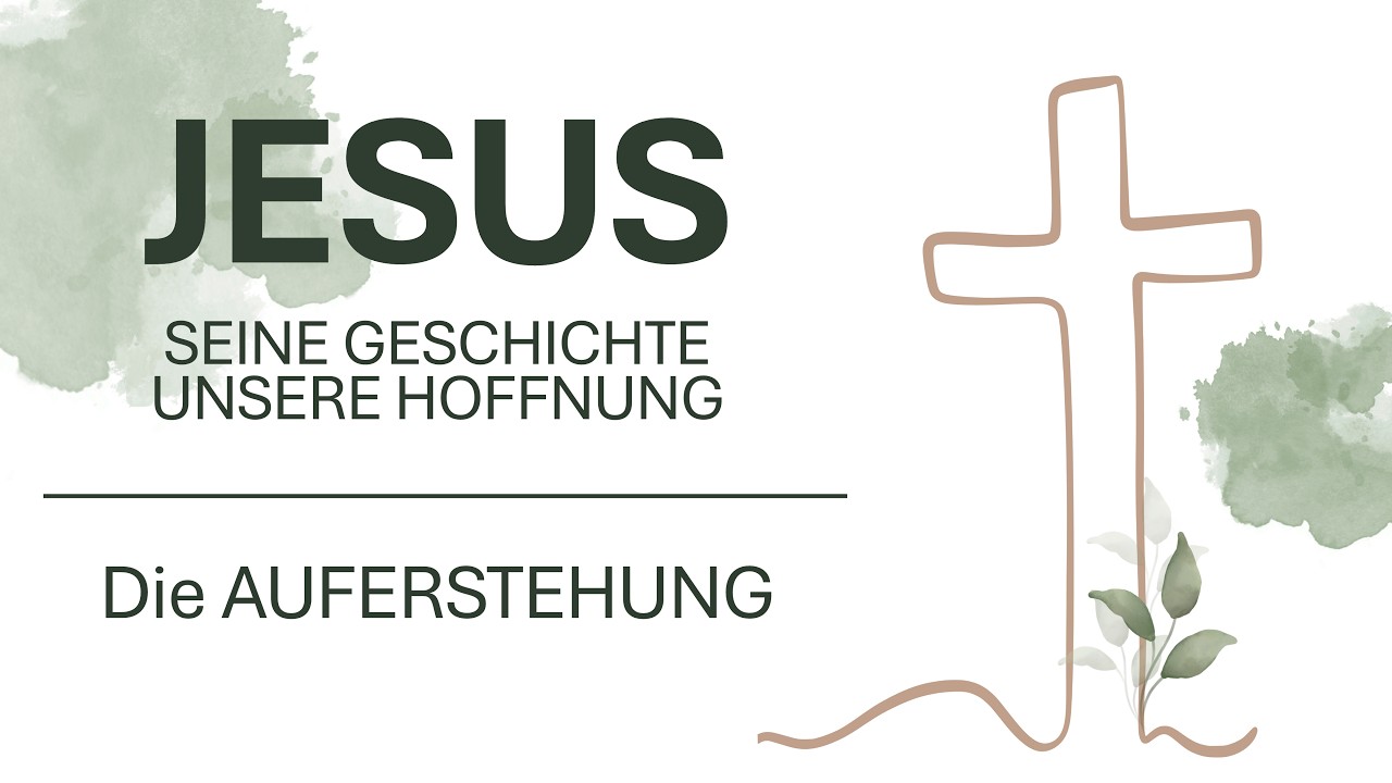 Die Auferstehung (Jesus - seine Geschichte, unsere Hoffnung)
