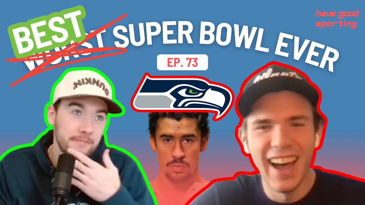 We CALLED the Super Bowl Result, Seahawks/Patriots Recap, Bad Bunny | Have Good Sporting Ep. 73