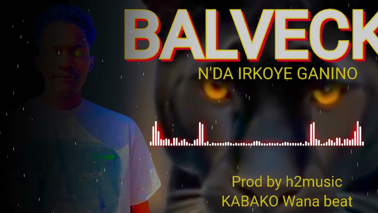 BALVECK - N'DA IRKOYE GANINO