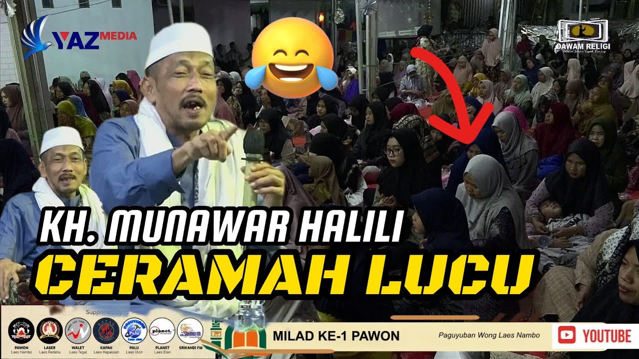 CERAMAH KOCAK - NGUNDANG KETAWA JEMAAH bersama  KH.  MUNAWAR HALILI in Laes Nambo