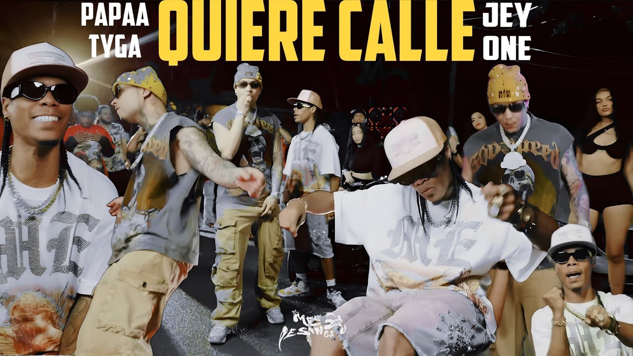 Papaa Tyga x Jey One - Quiere Calle | Video Oficial