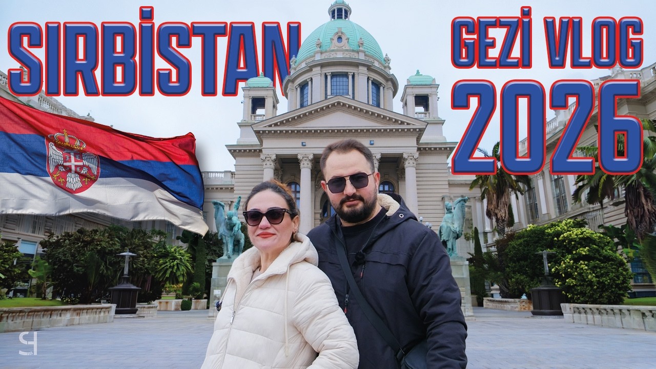Sırbistan Gezi VLOG 2026