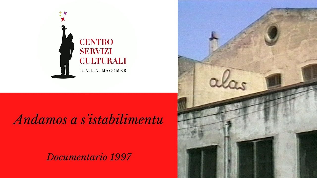Andamos a s'istabilimentu - L' ALAS , la prima fabbrica tessile di Macomer- documentario del 1997