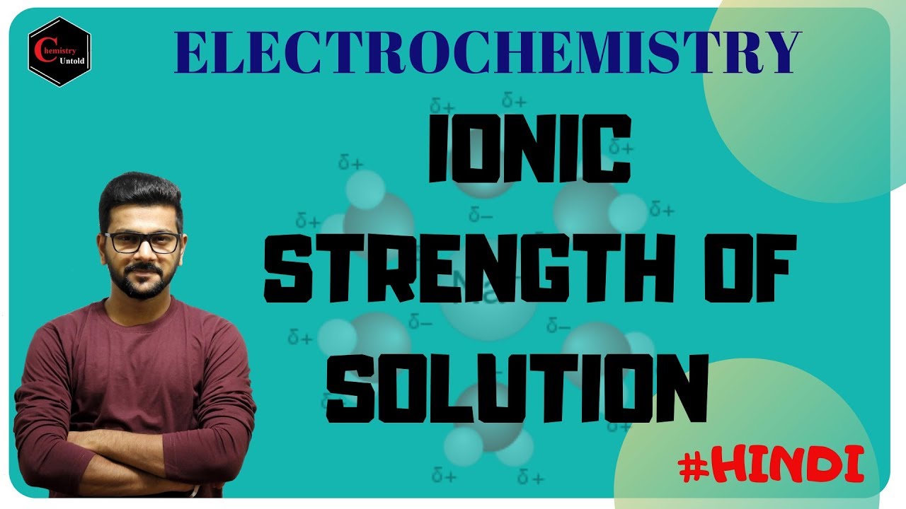 IONIC STRENGTH || ELECTROCHEMISTRY || IIT JAM | CSIR NET | GATE | IIT -JEE | NEET