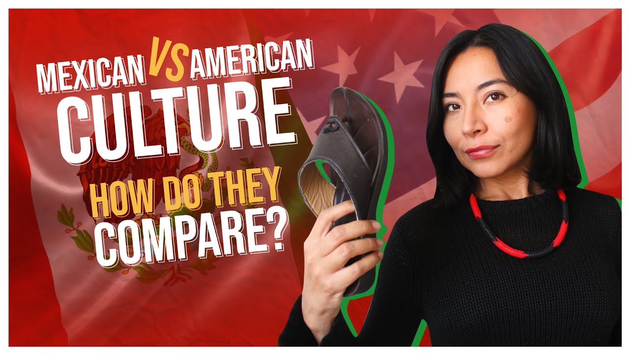 MEXICAN vs. AMERICAN CULTURE: How do they compare? 👊