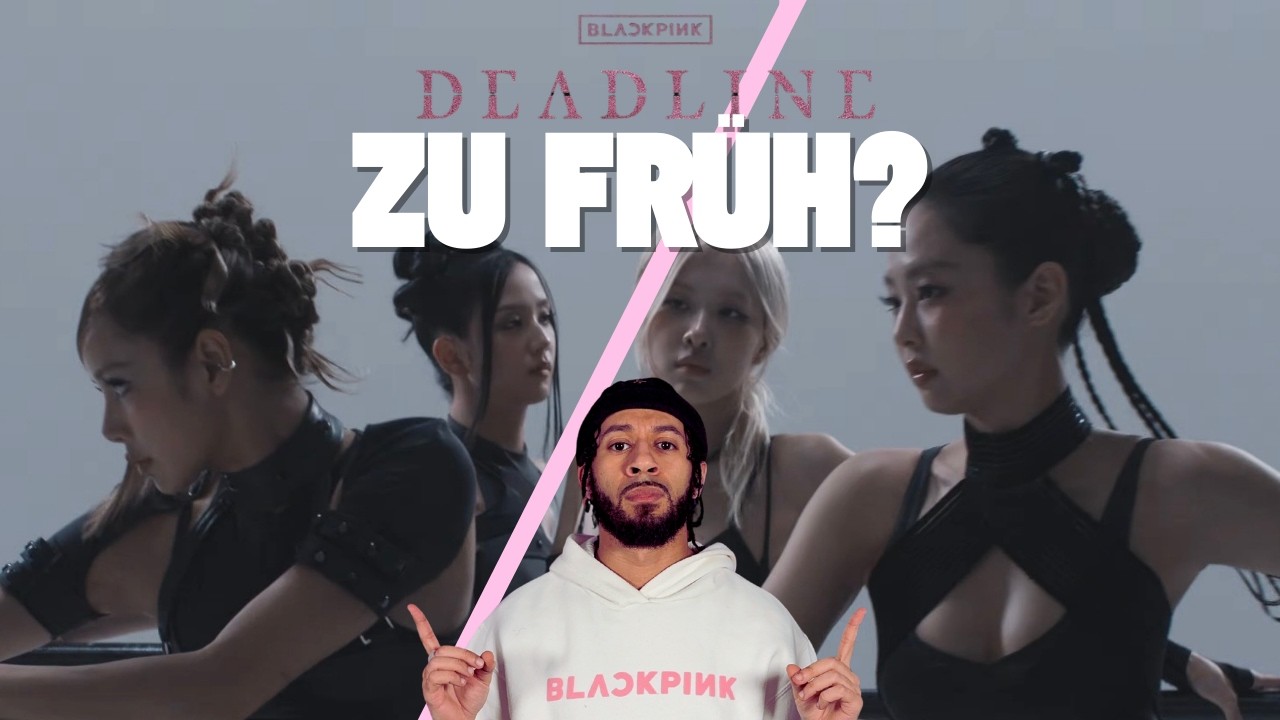 BLACKPINK Comeback: War DEADLINE zu früh?