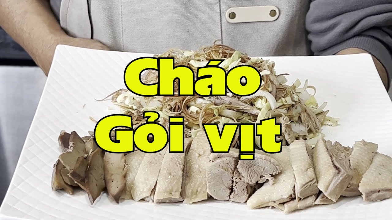 Cháo gỏi vịt, món quen thuộc nhưng không hề dễ nấu!