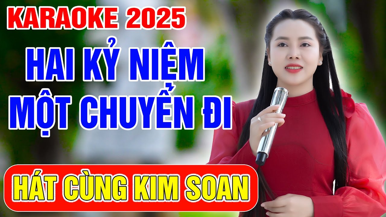 Hai Kỷ Niệm Một Chuyến Đi ➤ Song Ca Cùng Kim Soan ➤ Karaoke Thiếu Giọng Nam ➤ KARAOKE 2025