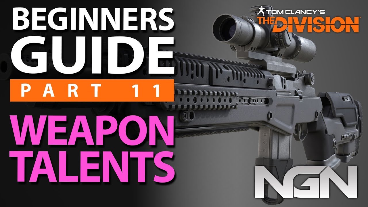 Beginners Guide to Weapon Talents || Part 11 || The Division 1.8