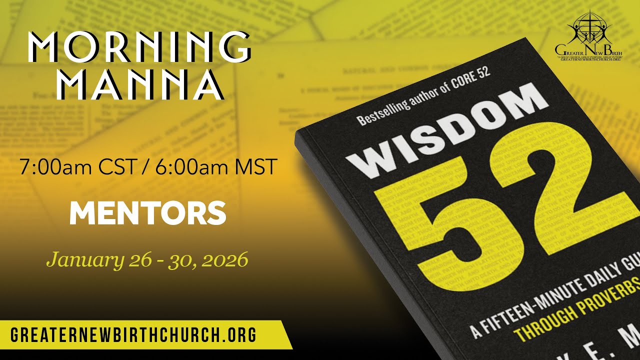 Greater New Birth Church: Morning Manna: Wisdom 52 - January 27, 2026