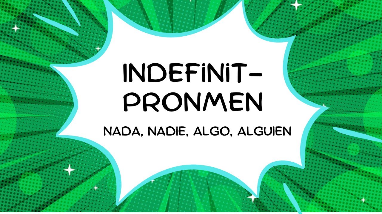 97. Spanisch lernen: 🌟🌟nada, nadie, algo, alguien - Unveränderliche Indefinitpronomen🌟🌟