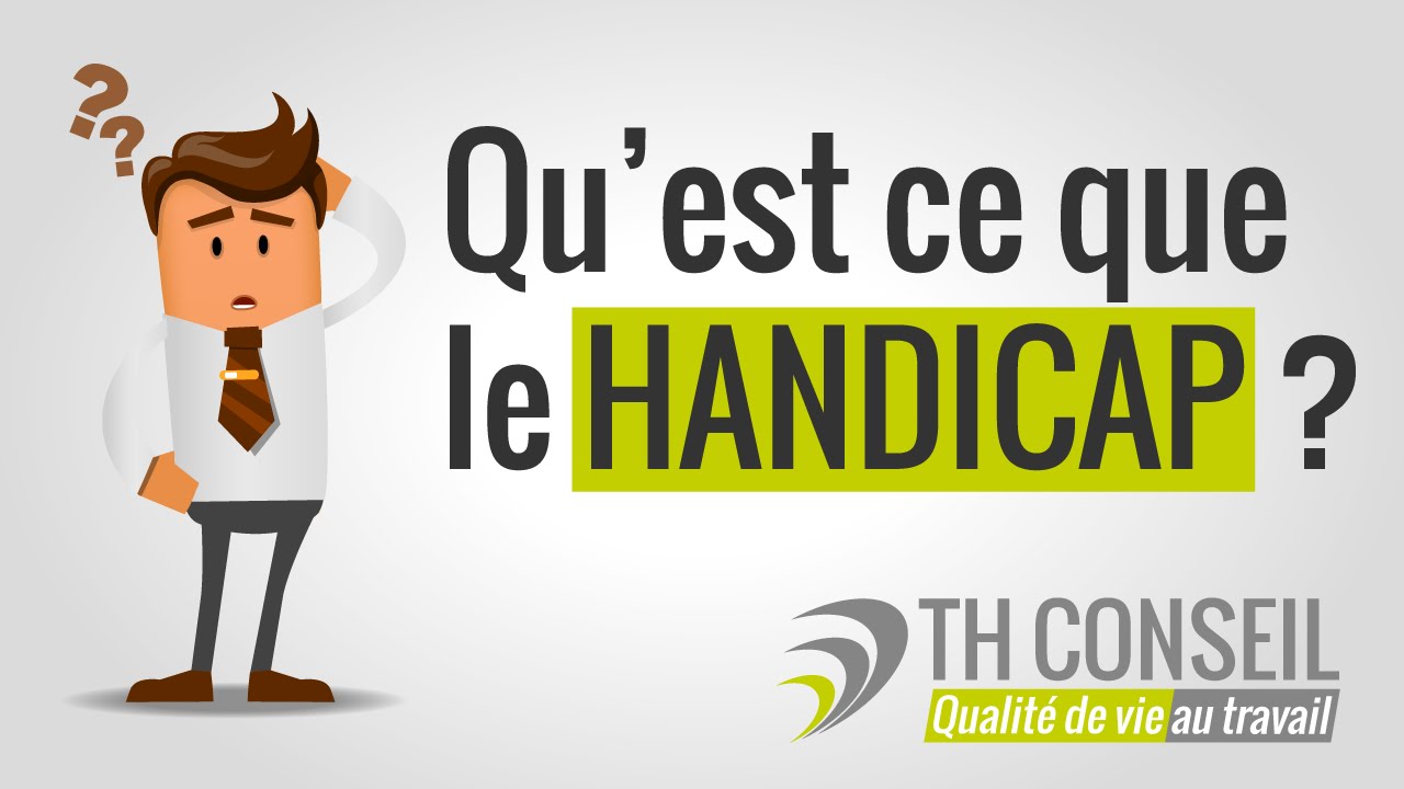 Qu'est-ce que le handicap ?