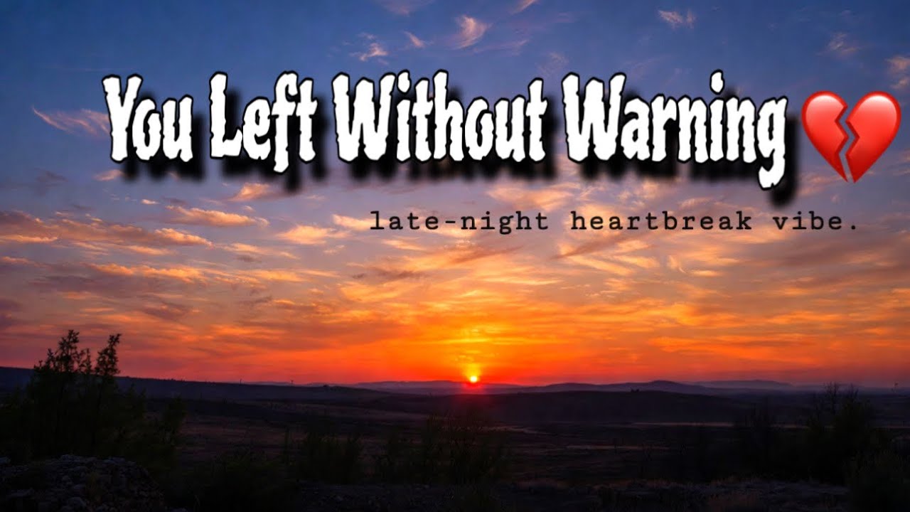 You Left Without Warning / Late Night Lonely Music 😢 | Sad Song Before Sleep