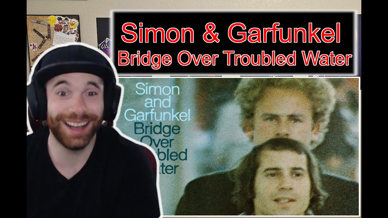 Simon and Garfunkel | Bridge Over Troubled Water (First Time Hearing) Reaction