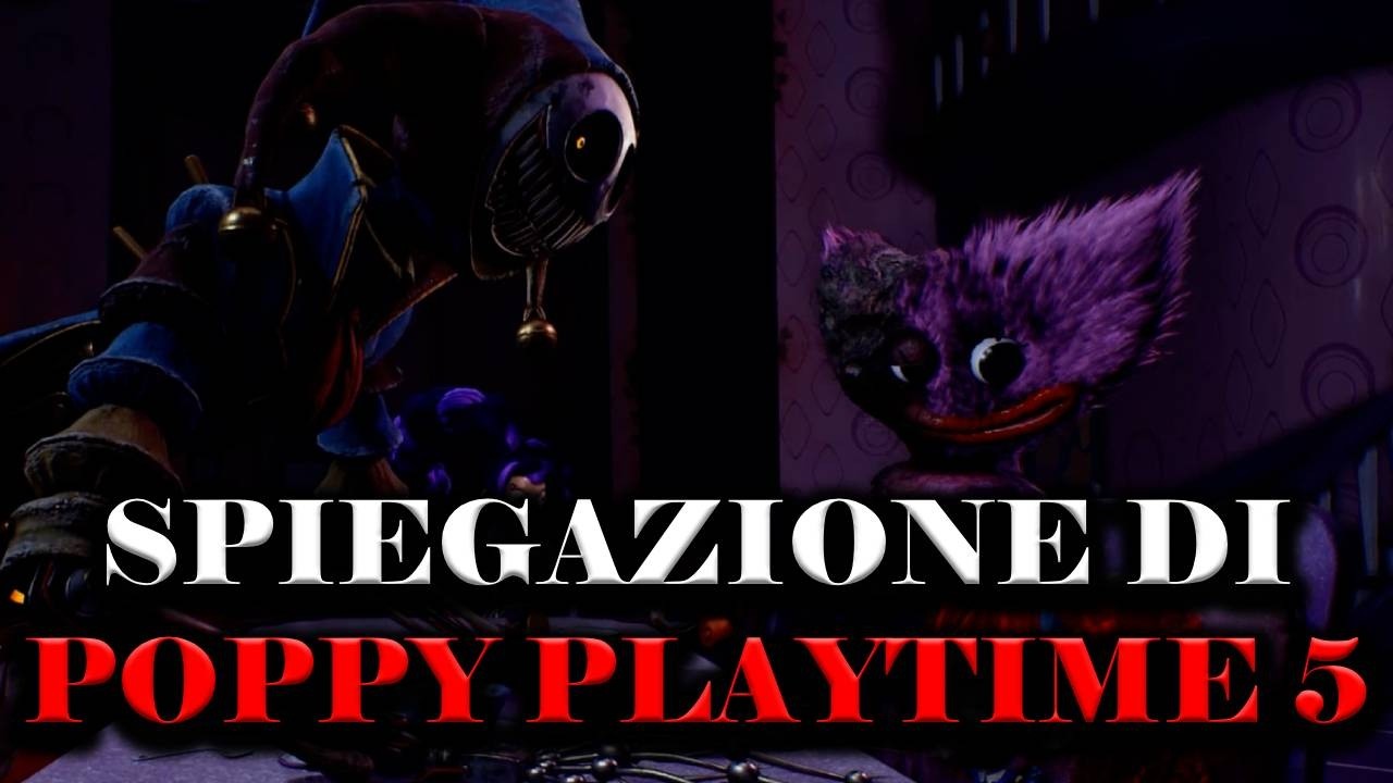 Spiegazione di Poppy Playtime - Capitolo 5