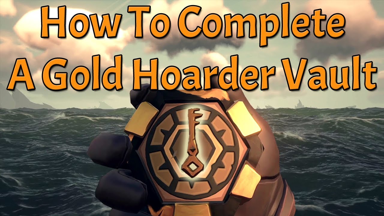 How To Complete a Gold Hoarder Vault Voyage - Sea of Thieves Gameplay
