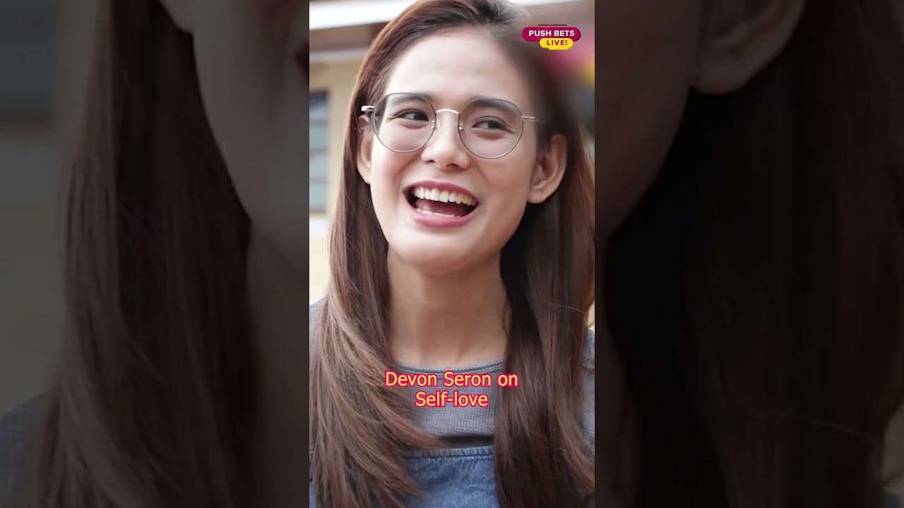 #PUSHBetsLive: Devon Seron on Self-love
